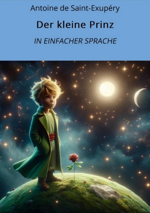 Der kleine Prinz: In Einfacher Sprache - Antoine de Saint-Exupéry