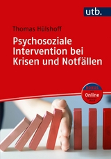 Psychosoziale Intervention bei Krisen und Notfällen -  Thomas Hülshoff