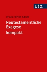 Neutestamentliche Exegese kompakt -  Ursula Ulrike Kaiser