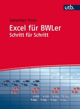 Excel für BWLer Schritt für Schritt - Sebastian Prexl