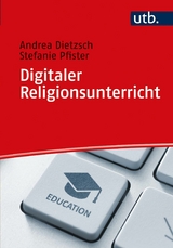 Digitaler Religionsunterricht -  Andrea Dietzsch,  Stefanie Pfister