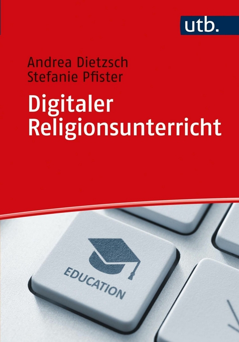 Digitaler Religionsunterricht -  Andrea Dietzsch,  Stefanie Pfister