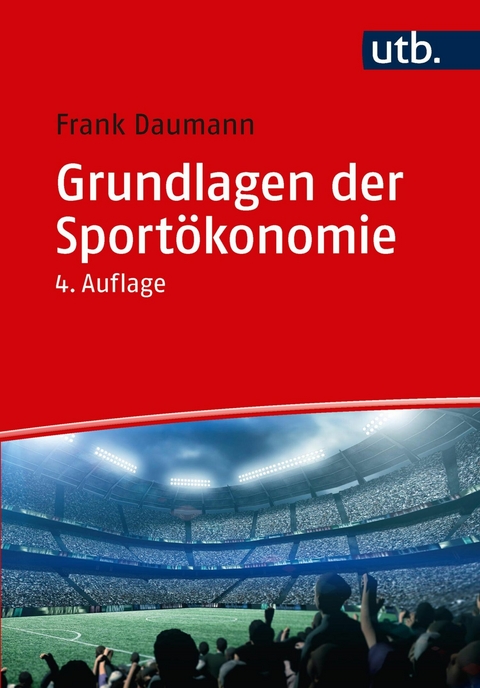 Grundlagen der Sportökonomie - Frank Daumann