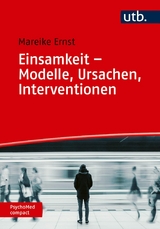 Einsamkeit – Modelle, Ursachen, Interventionen - Mareike Ernst