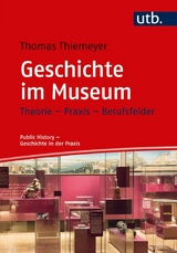 Geschichte im Museum -  Thomas Thiemeyer