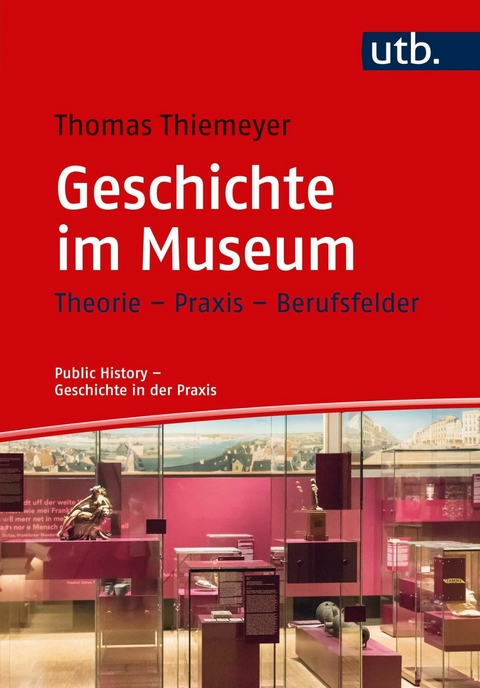 Geschichte im Museum -  Thomas Thiemeyer