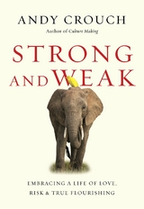 Strong and Weak -  Andy Crouch