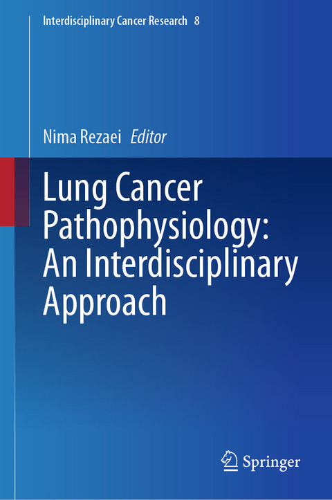 Lung Cancer Pathophysiology: An Interdisciplinary Approach - 