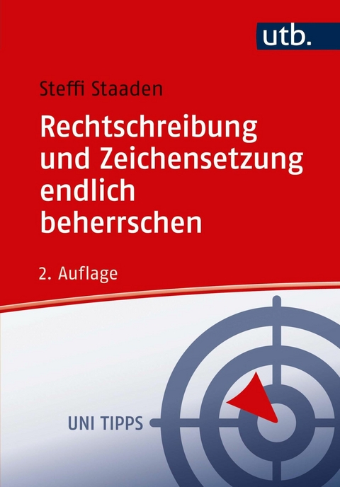 Rechtschreibung und Zeichensetzung endlich beherrschen -  Steffi Staaden