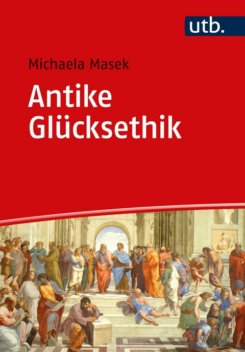 Antike Glücksethik -  Michaela Masek