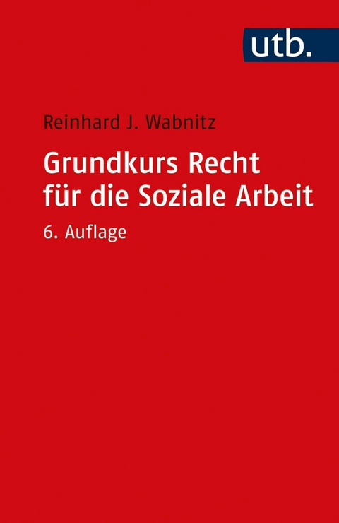 Grundkurs Recht für die Soziale Arbeit -  Reinhard J. Wabnitz