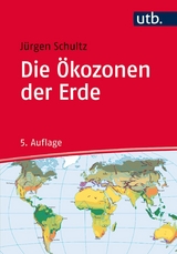 Die Ökozonen der Erde -  Jürgen Schultz