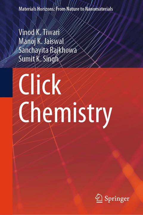 Click Chemistry - Vinod K. Tiwari, Manoj K. Jaiswal, Sanchayita Rajkhowa, Sumit K. Singh