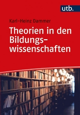 Theorien in den Bildungswissenschaften -  Karl-Heinz Dammer