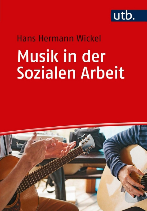 Musik in der Sozialen Arbeit -  Hans Hermann Wickel