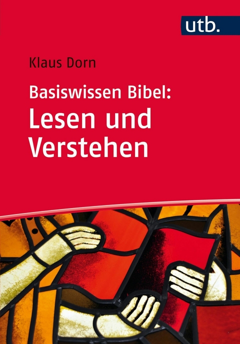 Basiswissen Bibel: Lesen und Verstehen -  Klaus Dorn