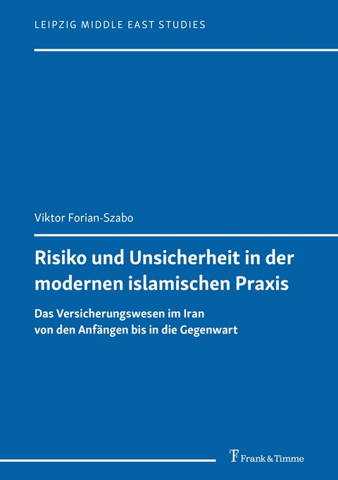 Risiko und Unsicherheit in der modernen islamischen Praxis -  Viktor Forian-Szabo