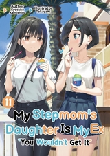 My Stepmom's Daughter Is My Ex: Volume 11 - Kyosuke Kamishiro