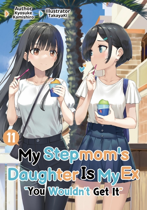 My Stepmom's Daughter Is My Ex: Volume 11 - Kyosuke Kamishiro