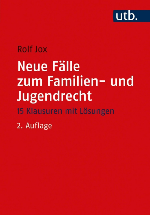 Neue Fälle zum Familien- und Jugendrecht -  Rolf Jox