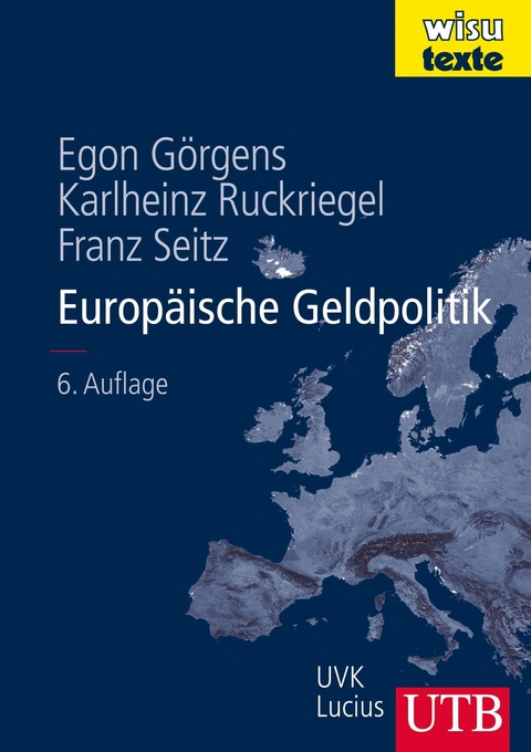 Europäische Geldpolitik -  Franz Seitz,  Egon Görgens,  Karlheinz Ruckriegel