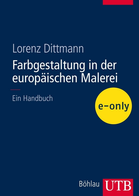 Farbgestaltung in der europäischen Malerei - Lorenz Dittmann