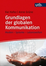 Grundlagen der globalen Kommunikation -  Kai Hafez,  Anne Grüne