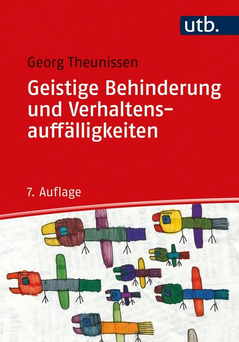 Geistige Behinderung und Verhaltensauffälligkeiten -  Georg Theunissen