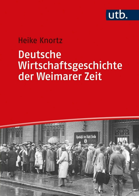 Deutsche Wirtschaftsgeschichte der Weimarer Zeit - Heike Knortz