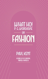 What Ho! P. G. Wodehouse on Fashion - Paul Kent