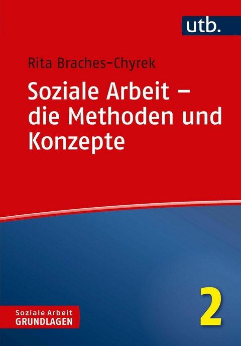 Soziale Arbeit - die Methoden und Konzepte -  Rita Braches-Chyrek