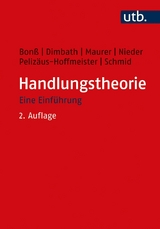 Handlungstheorie -  Wolfgang Bonß,  Oliver Dimbath,  Ludwig Nieder,  Helga Pelizäus,  Andrea Maurer,  Michael Schmid