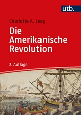 Die Amerikanische Revolution -  Charlotte A. Lerg