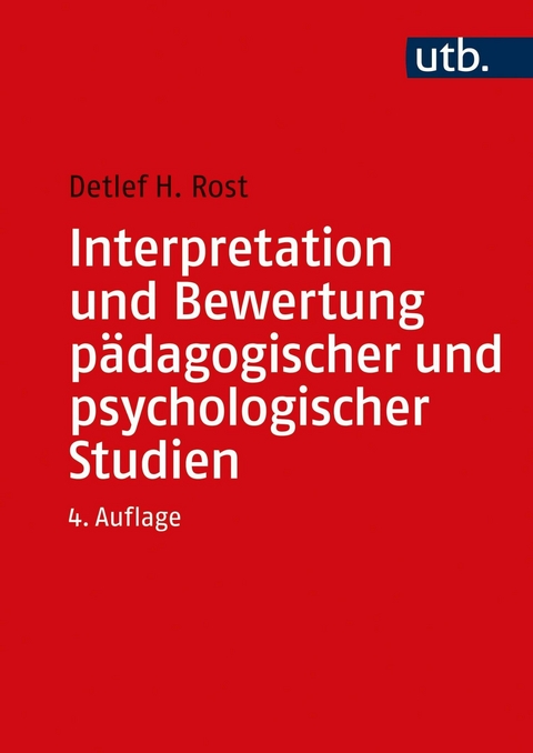 Interpretation und Bewertung pädagogischer und psychologischer Studien -  Detlef Rost