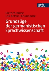 Grundzüge der germanistischen Sprachwissenschaft -  Dietrich Busse,  Lali Ketsba-Khundadze