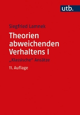 Theorien abweichenden Verhaltens I - 'Klassische Ansätze' -  Siegfried Lamnek