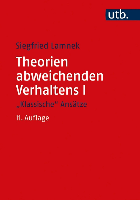 Theorien abweichenden Verhaltens I - 'Klassische Ansätze' -  Siegfried Lamnek