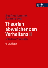 Theorien abweichenden Verhaltens II. 'Moderne' Ansätze -  Siegfried Lamnek,  Susanne Vogl