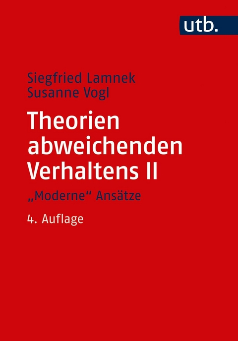 Theorien abweichenden Verhaltens II. 'Moderne' Ansätze -  Siegfried Lamnek,  Susanne Vogl