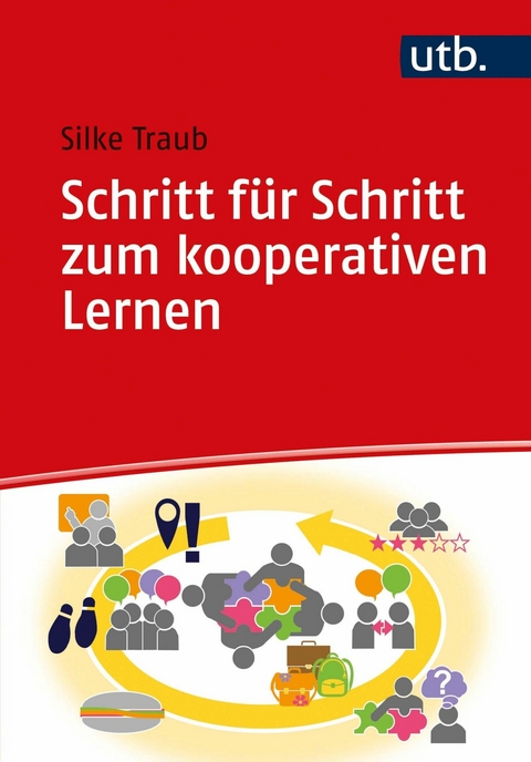 Schritt für Schritt zum kooperativen Lernen -  Silke Traub