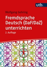 Fremdsprache Deutsch (DaF/DaZ) unterrichten -  Wolfgang Gehring