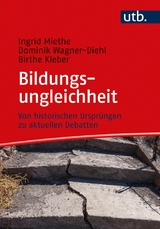 Bildungsungleichheit - Ingrid Miethe, Dominik Wagner-Diehl, Birthe Kleber