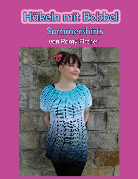 Häkeln mit Bobbel - Sommershirts -  Romy Fischer