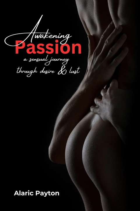 Awakening Passion - Alaric Payton