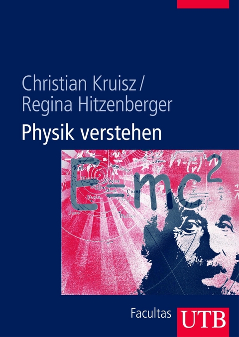 Physik verstehen -  Christian Kruisz,  Regina Hitzenberger