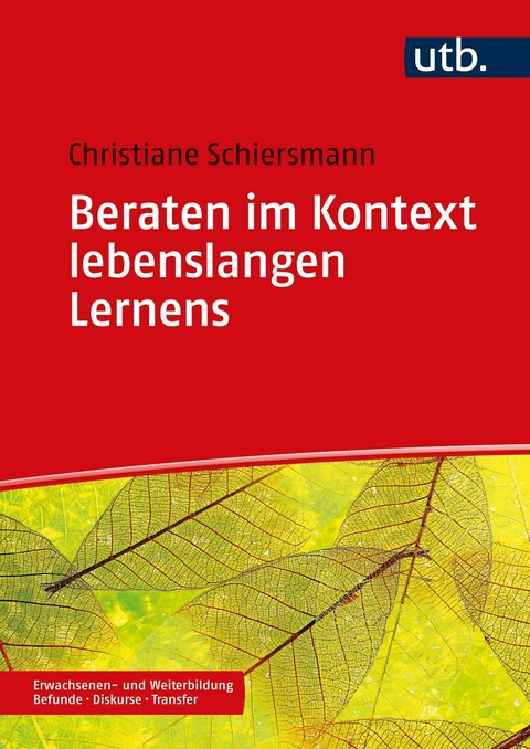 Beraten im Kontext lebenslangen Lernens -  Christiane Schiersmann