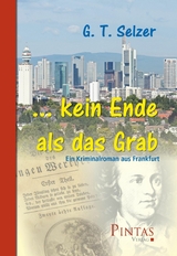 ... kein Ende als das Grab - G. T. Selzer