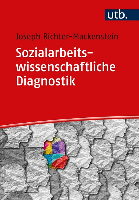 Sozialarbeitswissenschaftliche Diagnostik - Joseph Richter-Mackenstein