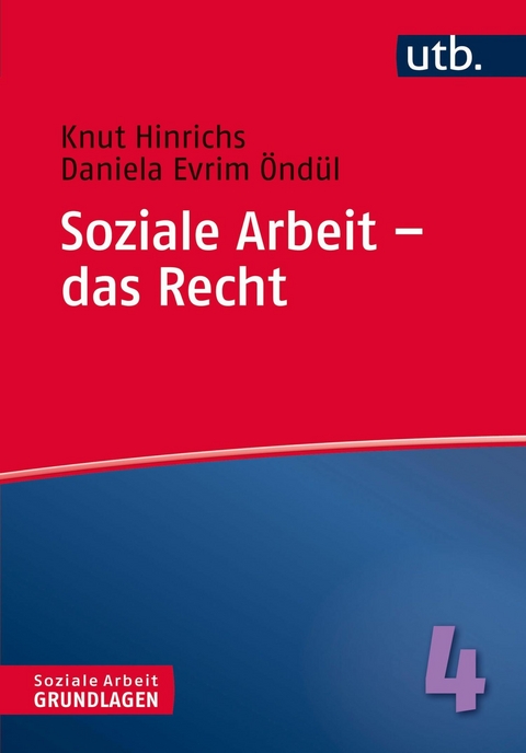 Soziale Arbeit - das Recht -  Knut Hinrichs,  Daniela Evrim Öndül
