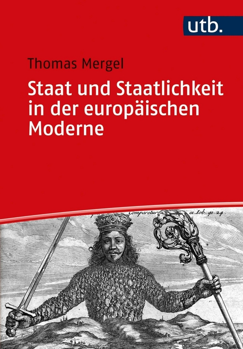 Staat und Staatlichkeit in der europäischen Moderne -  Thomas Mergel